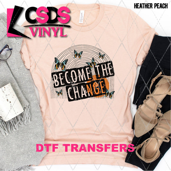 DTF Transfer -  DTF005552 Become the Change