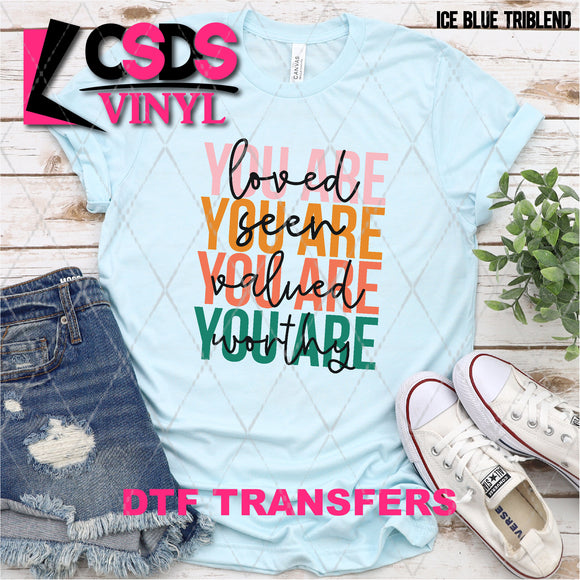 DTF Transfer -  DTF005734 You are Loved Seen Valued Worthy