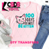 DTF Transfer - DTF006953 100 Days You Must be Kitten