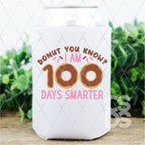 DTF Transfer - DTF006961 Donut You Know I am 100 Days Smarter