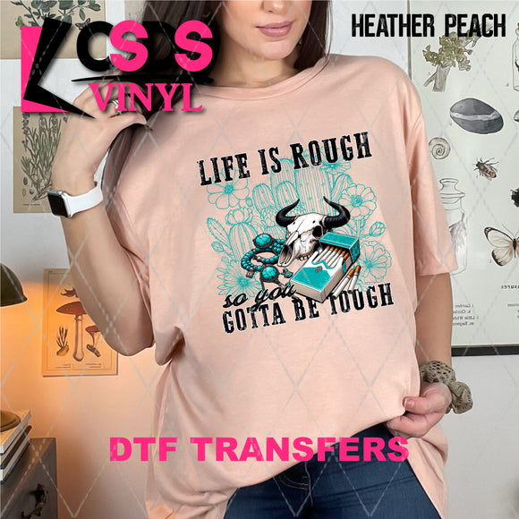 DTF Transfer - DTF007088 Life is Rough