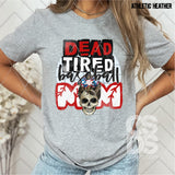 DTF Transfer - DTF007500 Dead Tired Baseball Mom