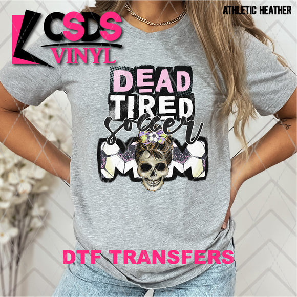 DTF Transfer - DTF007529 Dead Tired Soccer Mom