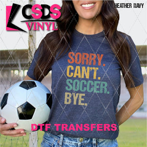 DTF Transfer - DTF007531 Sorry Can't Soccer Bye