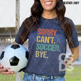 DTF Transfer - DTF007531 Sorry Can't Soccer Bye