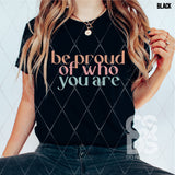 DTF Transfer - DTF007576 Be Proud of Who You Are