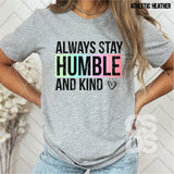 DTF Transfer - DTF007648 Always Stay Humble and Kind