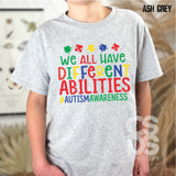 DTF Transfer - DTF007673 We All have Different Abilities #AutismAwareness