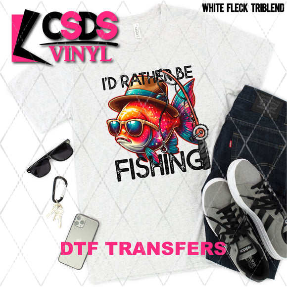 DTF Transfer - DTF007936 I'd Rather be Fishing