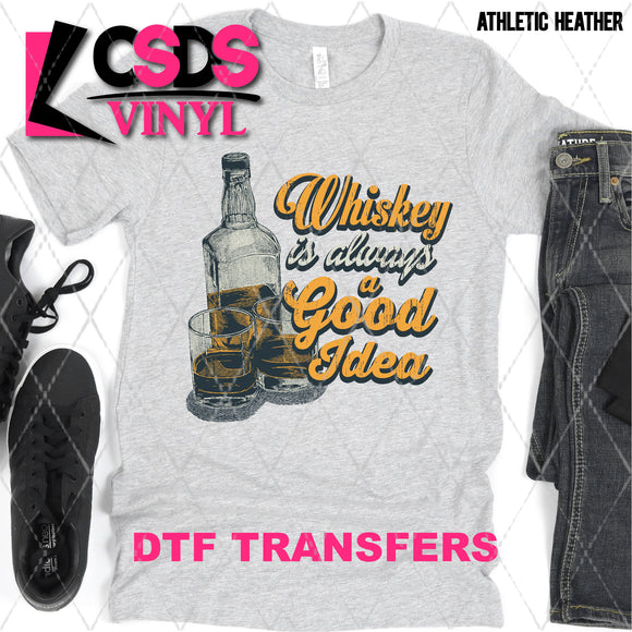 DTF Transfer - DTF007941 Whiskey is Always a Good Idea