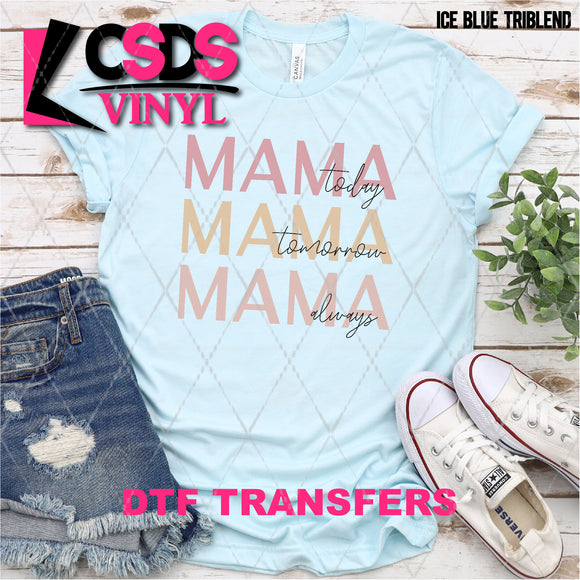DTF Transfer - DTF008336 Mama Today Mama Tomorrow Mama Always