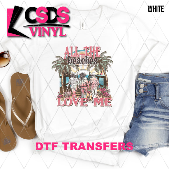 DTF Transfer -  DTF008458 All the Beaches Love Me