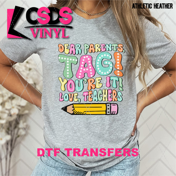 DTF Transfer -  DTF008561 Dear Parents Tag Your I Love Teachers