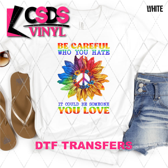 DTF Transfer -  DTF008590 Be Careful Who You Hate Sunflower