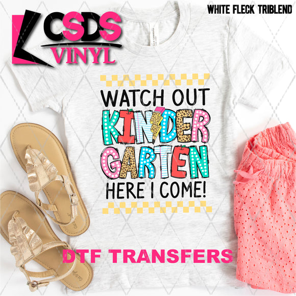 DTF Transfer - DTF009155 Watch Out Here I Come Kindergarten