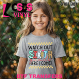 DTF Transfer - DTF009161 Watch Out Here I Come Sixth Grade