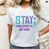 DTF Transfer - DTF009711 Stay Your Story is Not Over Suicide Awareness