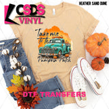 DTF Transfer - DTF009724 Take Me to the Pumpkin Patch