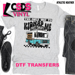 DTF Transfer - DTF010021 The Only Way to Kidnap Me