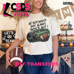 DTF Transfer - DTF010299 My Boy Might not Always Tackle Football