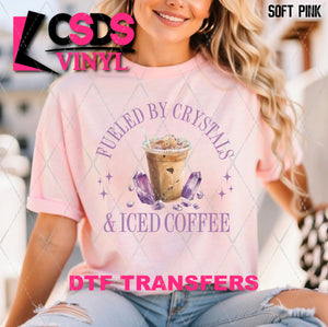 DTF Transfer - DTF010377 Fueled by Crystals & Iced Coffee