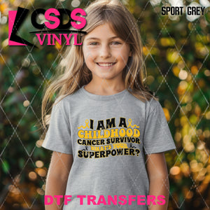 DTF Transfer - DTF010465 I am a Childhood Cancer Survivor What's Your Superpower?