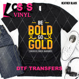 DTF Transfer - DTF010467 Be Bold Go Gold Childhood Cancer Awareness