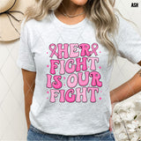 DTF Transfer - DTF010789 Her Fight is Our Fight