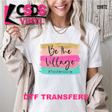 DTF Transfer - DTF010980 Be the Village #Fostercare