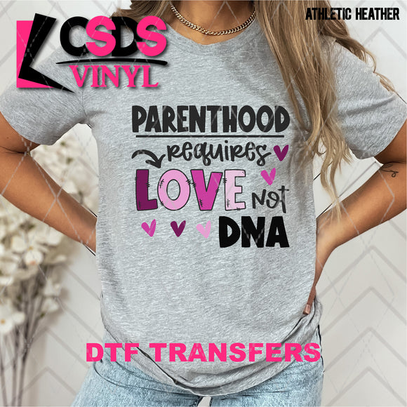 DTF Transfer - DTF010988 Parenthood Requires Love Not DNA Pink