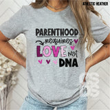 DTF Transfer - DTF010988 Parenthood Requires Love Not DNA Pink