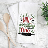 DTF Transfer - DTF011024  Cheese Wine Everything Fine - Tea Towel/Pot Holder