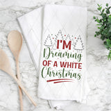 DTF Transfer - DTF011033 I'm Dreaming of a White Christmas - Tea Towel/Pot Holder