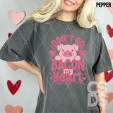 DTF Transfer - DTF011123 Don't Go Bacon My Heart Piggy