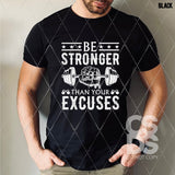 DTF Transfer - DTF011182 Be Stronger Than your Excuses White