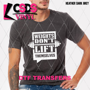 DTF Transfer - DTF011187 Weights Don't Lifts Themselves