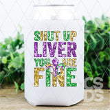 DTF Transfer - DTF011236 Shut Up Liver You are Fine Faux Glitter