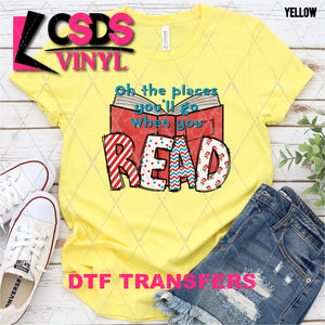 DTF Transfer - DTF011283 Oh the Places You'll Go When You Read