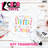 DTF Transfer - DTF011898 Get Your Cray On Last Day of School