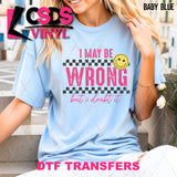 DTF Transfer - DTF011927 I May Be Wrong