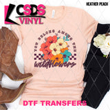 DTF Transfer - DTF011954 You Belong Among the Wildflowers