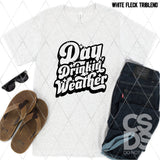 DTF Transfer - DTF012046 Day Drinking Weather