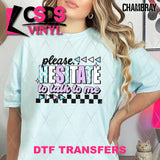 DTF Transfer - DTF012184 Please Hesitate to Talk to Me