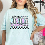 DTF Transfer - DTF012184 Please Hesitate to Talk to Me