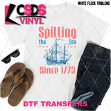 DTF Transfer - DTF012216 Spilling the Tea Since 1773