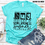 DTF Transfer - DTF012238 Probably Needed a Hug Single Color