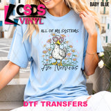 DTF Transfer - DTF012250 All My Systems are Nervous