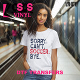 DTF Transfer - DTF012301 Sorry Can't Soccer Bye