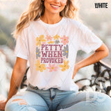 DTF Transfer - DTF012332 Petty when Provoked