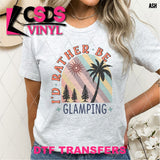 DTF Transfer -  DTF012394 I'd Rather Be Glamping